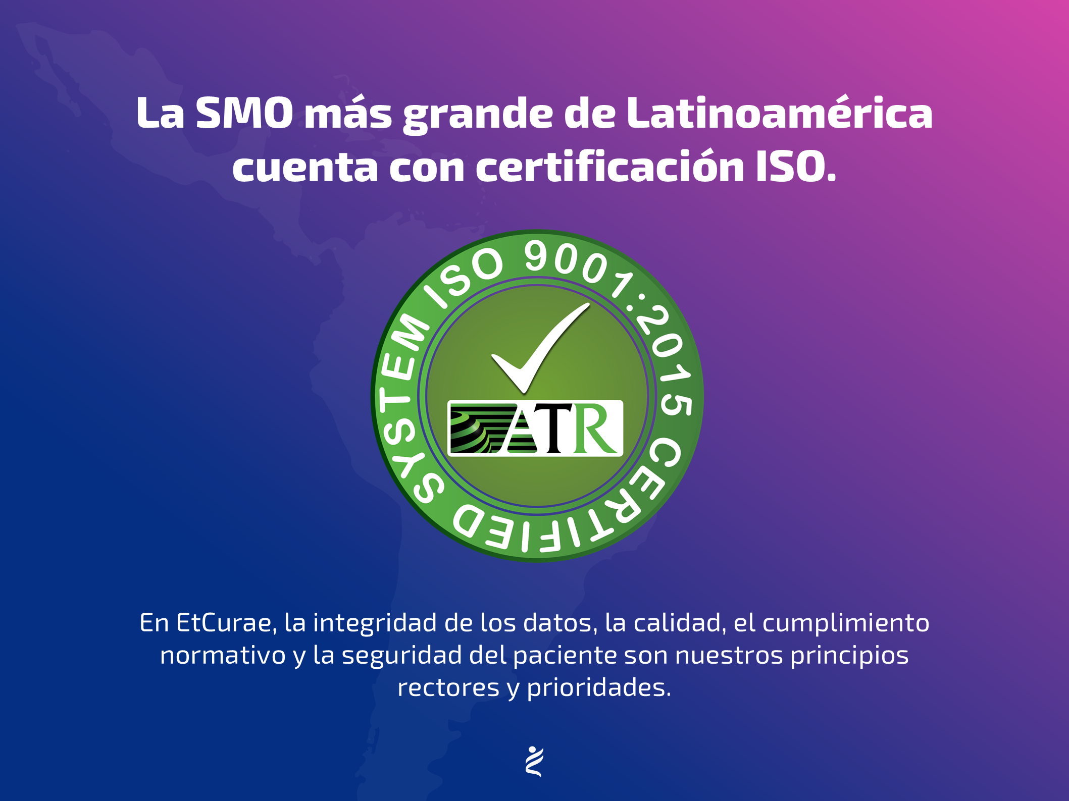 La SMO más grande de Latinoamérica cuenta con certificación ISO.